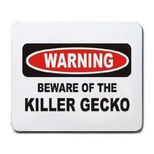  BEWARE OF THE KILLER GECKO Mousepad