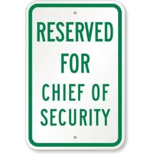  Reserved For Chief Of Security High Intensity Grade Sign 
