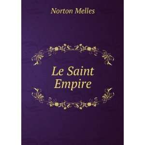  Le Saint Empire Norton Melles Books