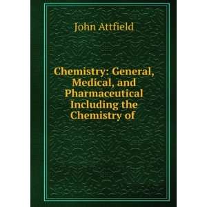  Chemistry General, Medical, and Pharmaceutical Including 