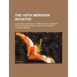 The 100th meridian initiative a strategic approach to prevent the 