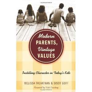  Modern Parents, Vintage Values Instilling Character in 