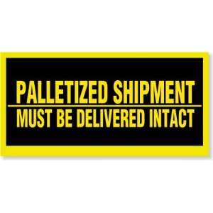  Palletized Shipment Must be Delivered Intact Fluorescent 