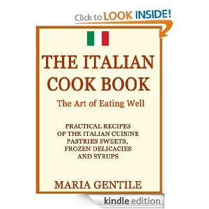 Art of Eating Well  PRACTICAL RECIPES OF THE ITALIAN CUISINE PASTRIES 