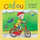 Caillou As Good As New by Sarah Margaret Johanson (2012, Paperback)
