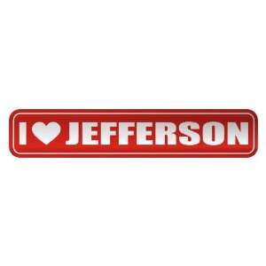   I LOVE JEFFERSON  STREET SIGN NAME