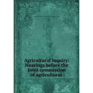   Joint commission of agricultural . United States. Congress. Joint