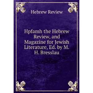  Hpfamh the Hebrew Review, and Magazine for Jewish Literature 