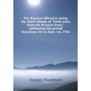   the period from June 5th to Sept. 1st, 1916 Stanley Washburn Books