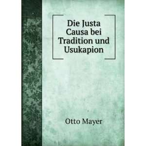 Die Justa Causa bei Tradition und Usukapion Otto Mayer  