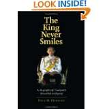 The King Never Smiles A Biography of Thailands Bhumibol Adulyadej by 