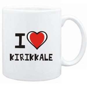  Mug White I love Kirikkale  Cities