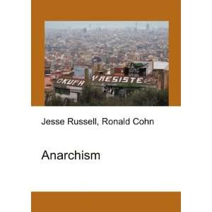  Anarchism Ronald Cohn Jesse Russell Books