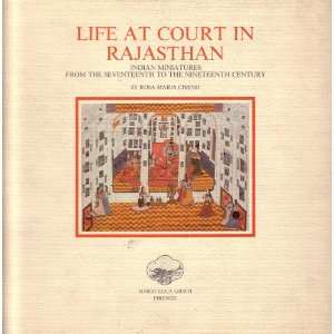 Life at Court in Rajasthan   Indian Miniatures from the 17th to the 