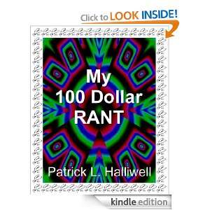 My 100 Dollar Rant (Short humor) Patrick L. Halliwell  