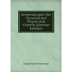   Und Chemie (German Edition) Joseph John Thomson  Books