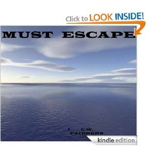 Must Escape C. W. Fairburn  Kindle Store