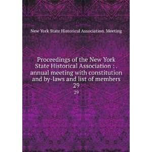   laws and list of members. 29 New York State Historical Association