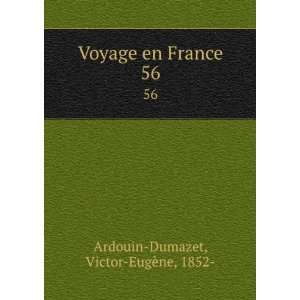  Voyage en France. 56 Victor EugÃ¨ne, 1852  Ardouin 