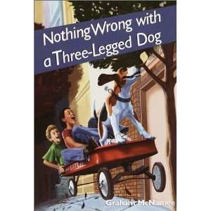  Nothing Wrong with a Three Legged Dog [Paperback] Graham 