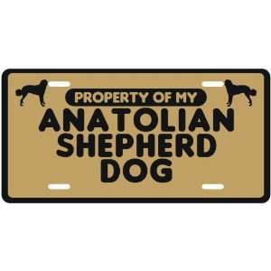  NEW  PROPERTY OF MY ANATOLIAN SHEPHERD DOG  LICENSE 
