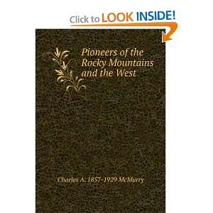  Pioneers of the Rocky Mountains and the West Charles A 