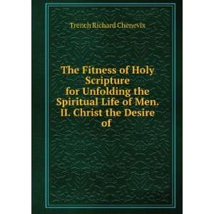 The Fitness of Holy Scripture for Unfolding the Spiritual Life of Men 