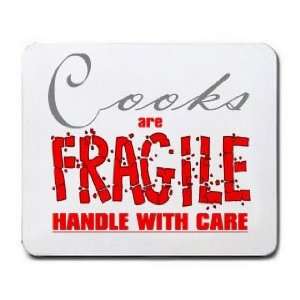  Cooks are FRAGILE handle with care Mousepad Office 