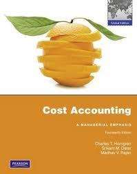 Cost AccountingA Managerial Emphasis 14E Horngren (IE) 9780273753872 