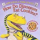 How Do Dinosaurs Eat Cookies? by Jane Yolen (2012, Hardcover, Board)