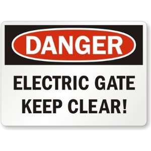  Danger Electric Gate Keep Clear Aluminum Sign, 10 x 7 