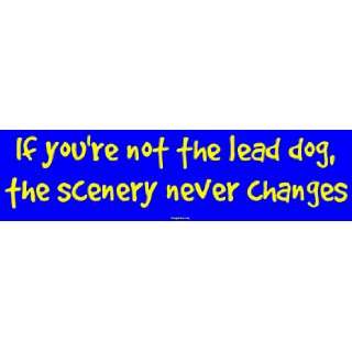   the lead dog, the scenery never changes MINIATURE Sticker Automotive