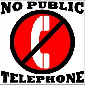 NO PUBLIC TELEPHONE VINYL DECAL / SIGN****  