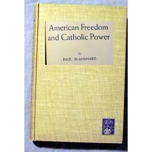  American Freedom and Catholic Power Paul Blanshard Books