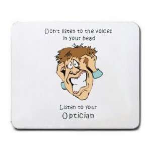   voices in your head Listen to your Optician Mousepad