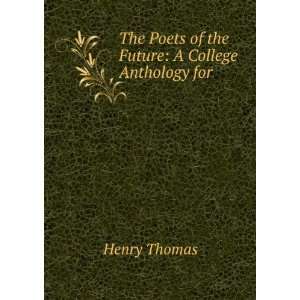 The Poets of the Future A College Anthology for . Henry 