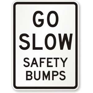 Go Slow Safety Bumps Engineer Grade Sign, 24 x 18