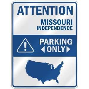 ATTENTION  INDEPENDENCE PARKING ONLY  PARKING SIGN USA CITY MISSOURI
