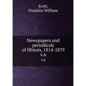  Newspapers and periodicals of Illinois, 1814 1879. v.6 