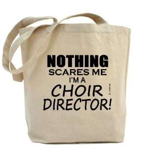  Nothing Scares Me Choir Dir Music Tote Bag by  