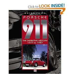 porsche 911 the definitive history 1977 to 1987 and over