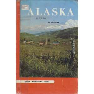  ALASKA THE 49TH STATE IN PICTURES (VISUAL GEORGRAPHIC 