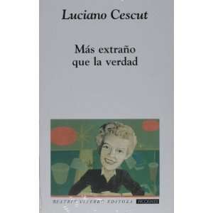  Mas extrano que la verdad (Spanish Edition) (9789508450258 