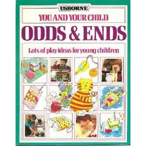  Odds and Ends (You and Your Child Series) (9780746006337 