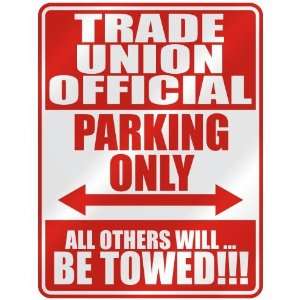   TRADE UNION OFFICIAL PARKING ONLY  PARKING SIGN 