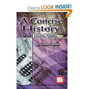  Mel Bay Concise History of the Electric Guitar 