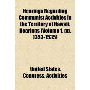  Hearings Regarding Communist Activities in the Territory of Hawaii 