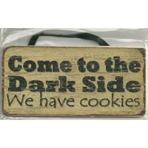  Aged Wood Sign Saying, Come to the Dark Side We have cookies 