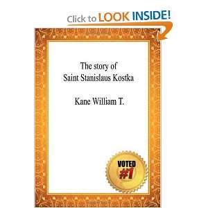  The story of Saint Stanislaus Kostka   Kane William T 