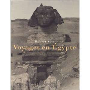  Voyages en Egypte (9782842774516) Robert Sole Books